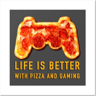 Life is better with pizza and gaming Posters and Art